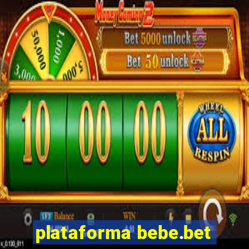 plataforma bebe.bet